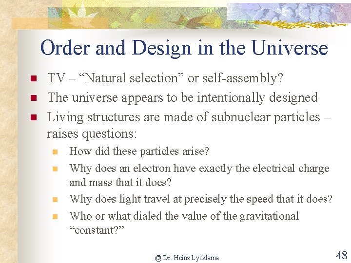 Order and Design in the Universe n n n TV – “Natural selection” or