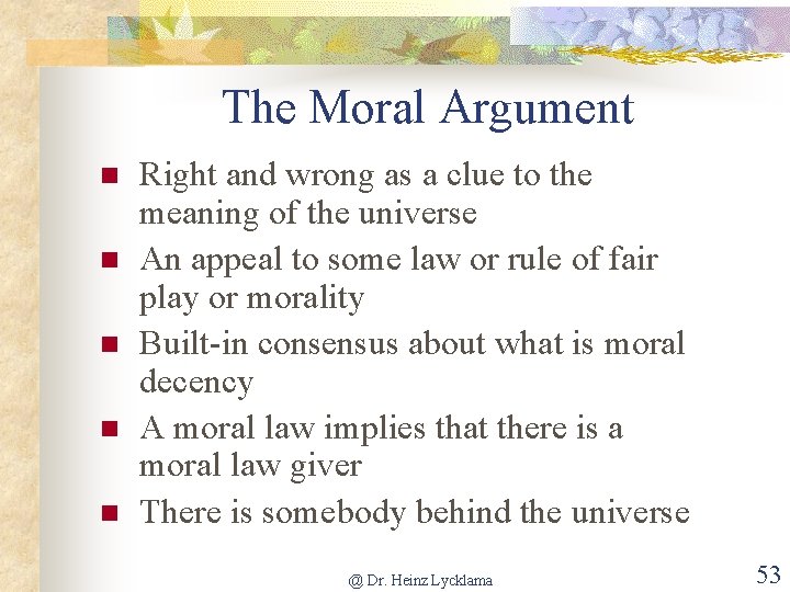 The Moral Argument n n n Right and wrong as a clue to the