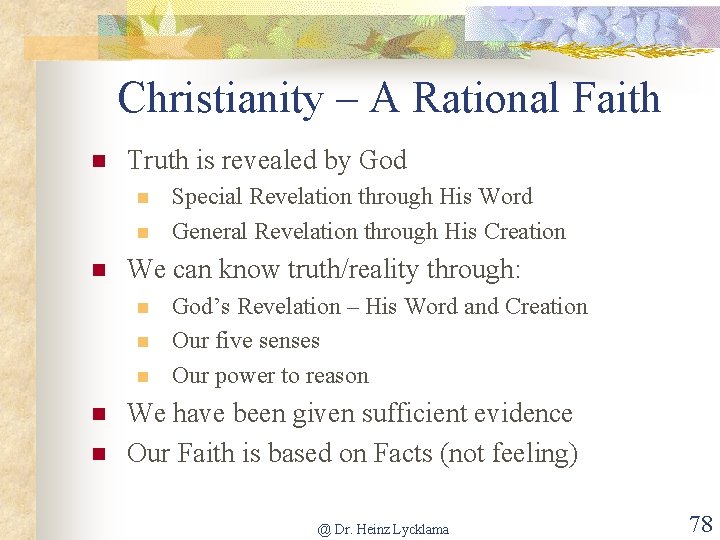 Christianity – A Rational Faith n Truth is revealed by God n n n