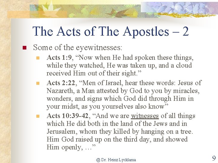The Acts of The Apostles – 2 n Some of the eyewitnesses: n n