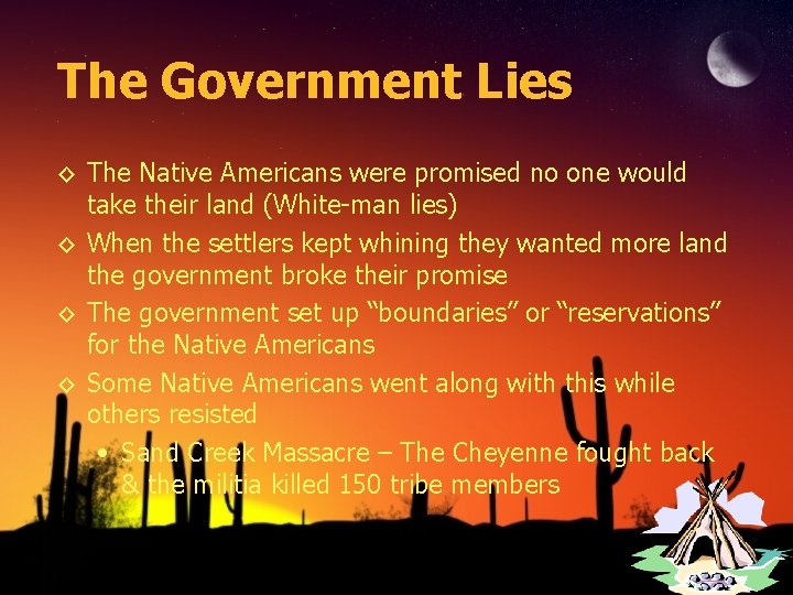 The Government Lies ◊ The Native Americans were promised no one would take their