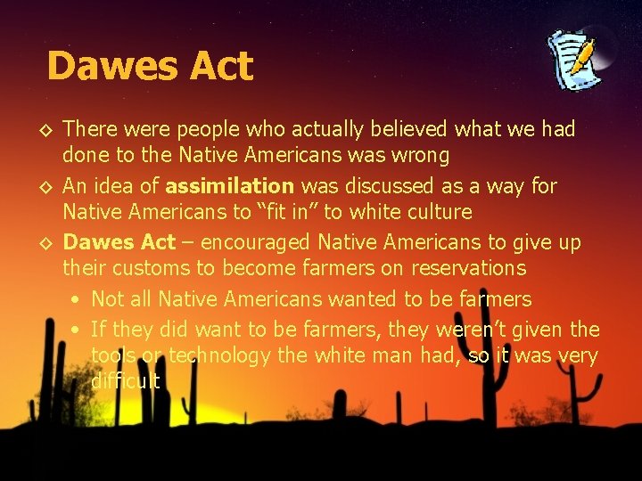 Dawes Act ◊ There were people who actually believed what we had done to