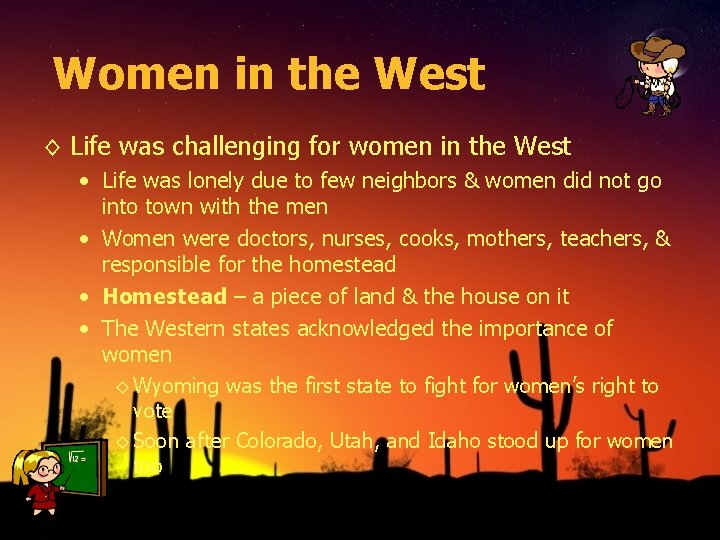 Women in the West ◊ Life was challenging for women in the West •