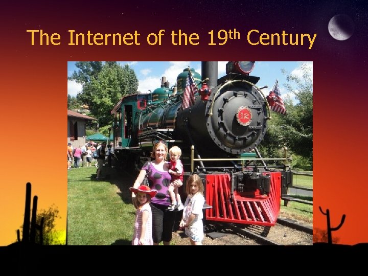 The Internet of the 19 th Century 