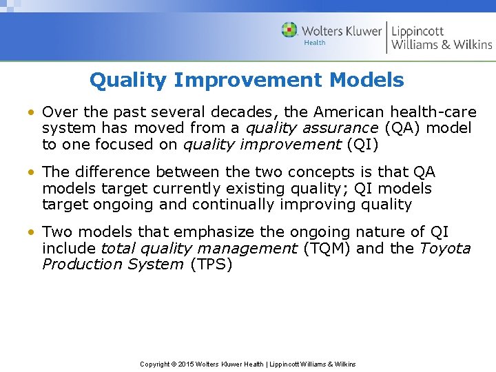 Quality Improvement Models • Over the past several decades, the American health-care system has