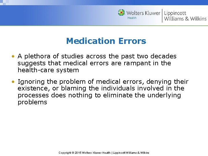 Medication Errors • A plethora of studies across the past two decades suggests that