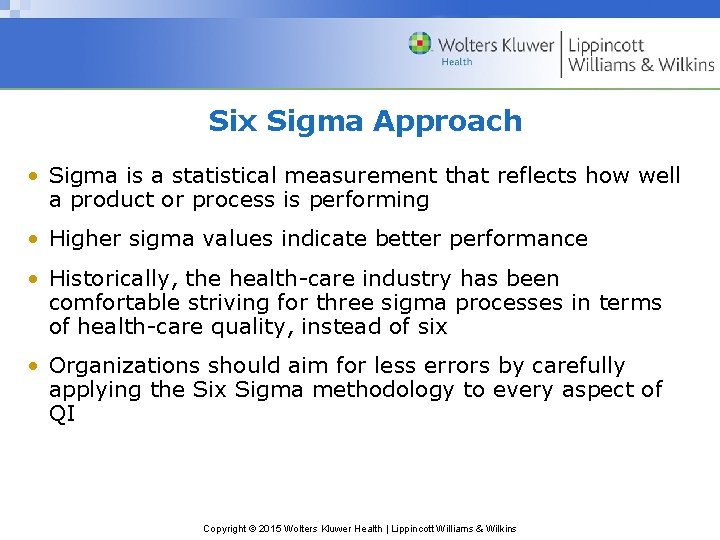 Six Sigma Approach • Sigma is a statistical measurement that reflects how well a