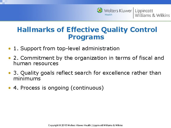 Hallmarks of Effective Quality Control Programs • 1. Support from top-level administration • 2.