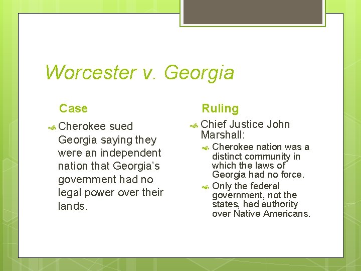 Worcester v. Georgia Case Cherokee sued Georgia saying they were an independent nation that