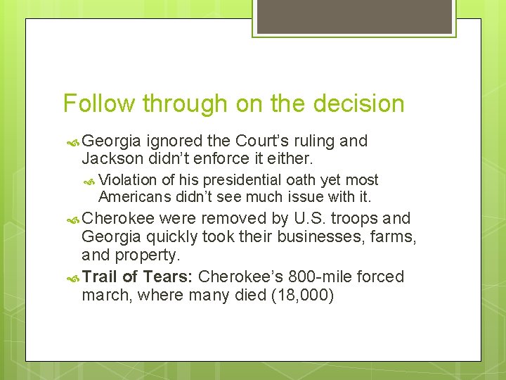 Follow through on the decision Georgia ignored the Court’s ruling and Jackson didn’t enforce