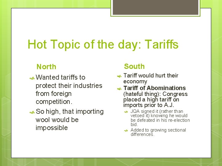 Hot Topic of the day: Tariffs South North Wanted tariffs to protect their industries