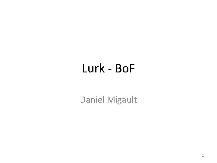 Lurk - Bo. F Daniel Migault 1 