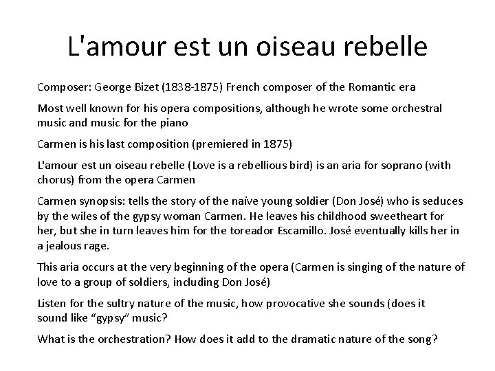 L'amour est un oiseau rebelle Composer: George Bizet (1838 -1875) French composer of the