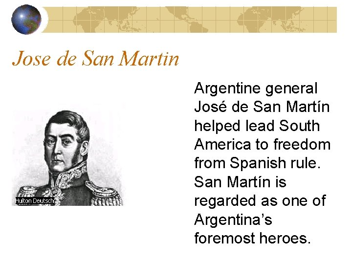 Jose de San Martin Argentine general José de San Martín helped lead South America