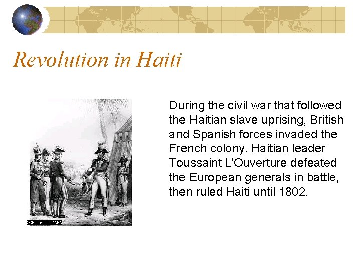 Revolution in Haiti During the civil war that followed the Haitian slave uprising, British