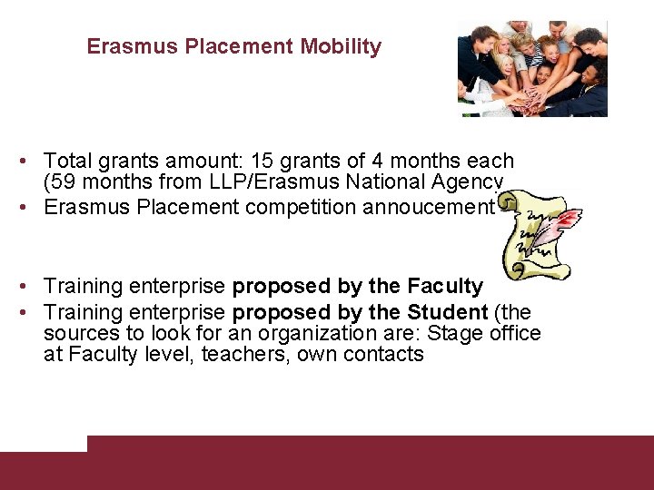Erasmus Placement Mobility • Total grants amount: 15 grants of 4 months each (59