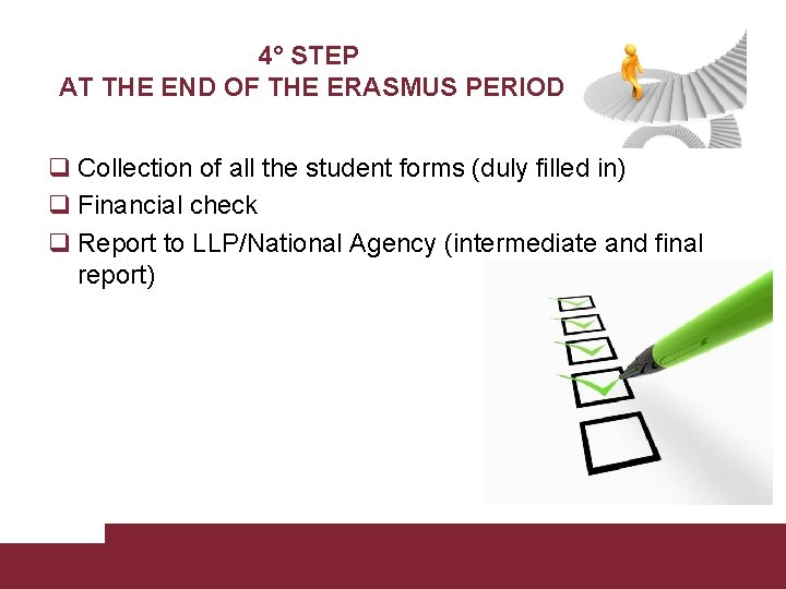 4° STEP AT THE END OF THE ERASMUS PERIOD q Collection of all the