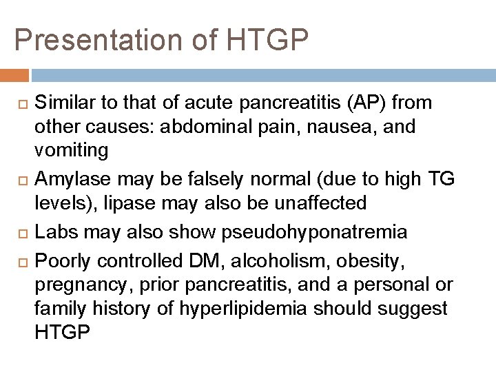 Presentation of HTGP Similar to that of acute pancreatitis (AP) from other causes: abdominal