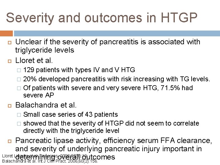 Severity and outcomes in HTGP Unclear if the severity of pancreatitis is associated with