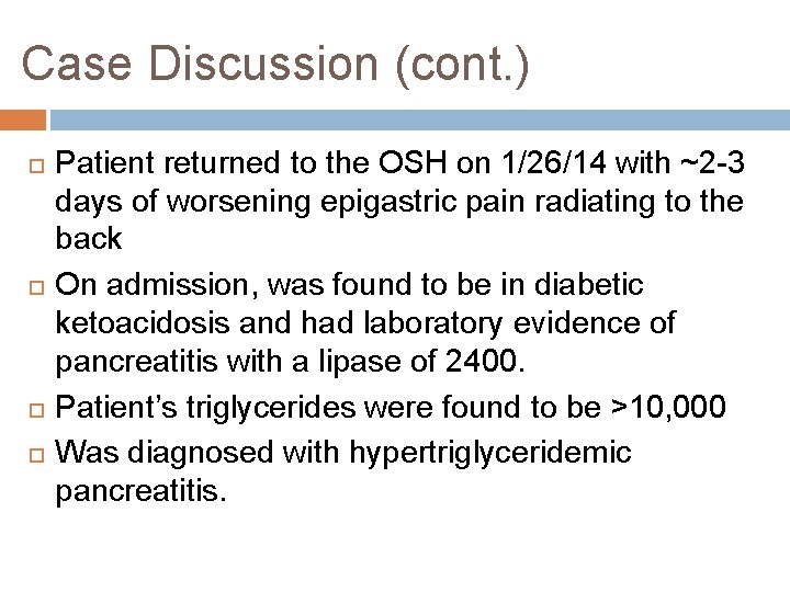 Case Discussion (cont. ) Patient returned to the OSH on 1/26/14 with ~2 -3