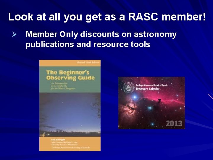 Look at all you get as a RASC member! Ø Member Only discounts on