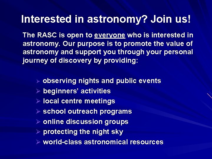Interested in astronomy? Join us! The RASC is open to everyone who is interested