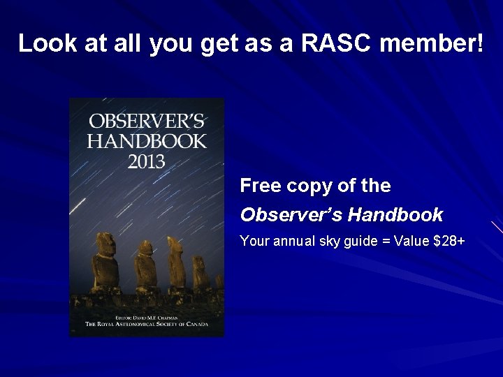 Look at all you get as a RASC member! Free copy of the Observer’s