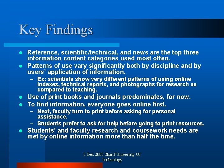 Key Findings Reference, scientific/technical, and news are the top three information content categories used