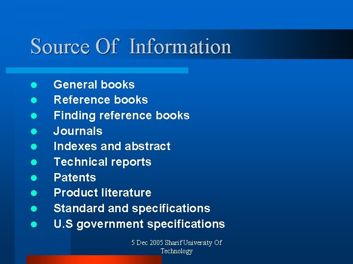 Source Of Information l l l l l General books Reference books Finding reference