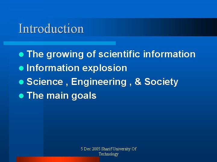 Introduction l The growing of scientific information l Information explosion l Science , Engineering