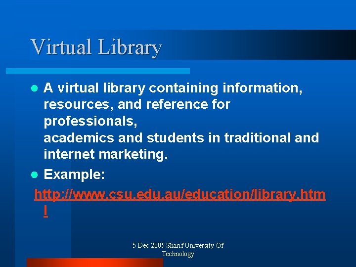 Virtual Library A virtual library containing information, resources, and reference for professionals, academics and