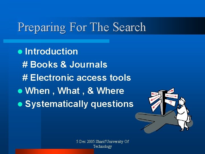 Preparing For The Search l Introduction # Books & Journals # Electronic access tools