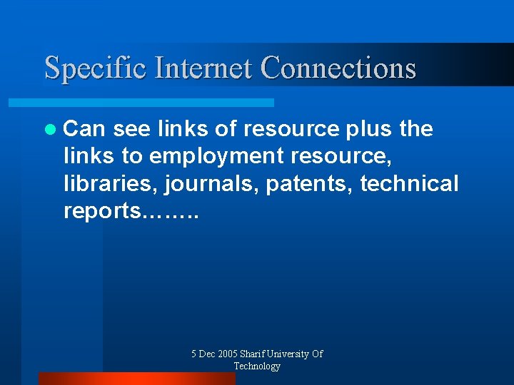 Specific Internet Connections l Can see links of resource plus the links to employment