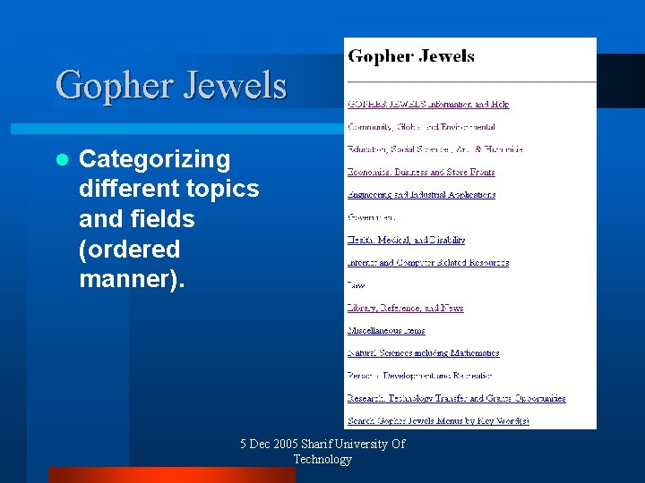 Gopher Jewels l Categorizing different topics and fields (ordered manner). 5 Dec 2005 Sharif