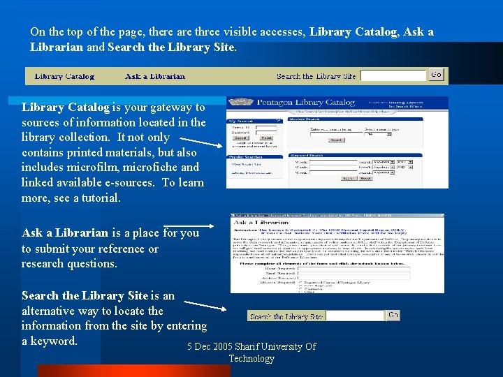 On the top of the page, there are three visible accesses, Library Catalog, Ask