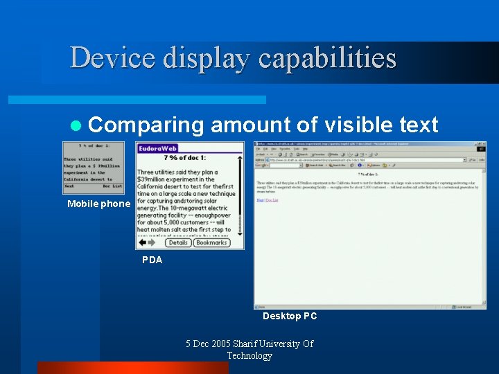 Device display capabilities l Comparing amount of visible text Mobile phone PDA Desktop PC