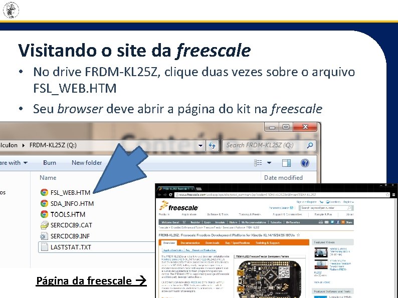 Visitando o site da freescale • No drive FRDM-KL 25 Z, clique duas vezes