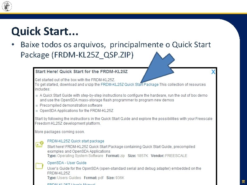 Quick Start. . . 38 • Baixe todos os arquivos, principalmente o Quick Start