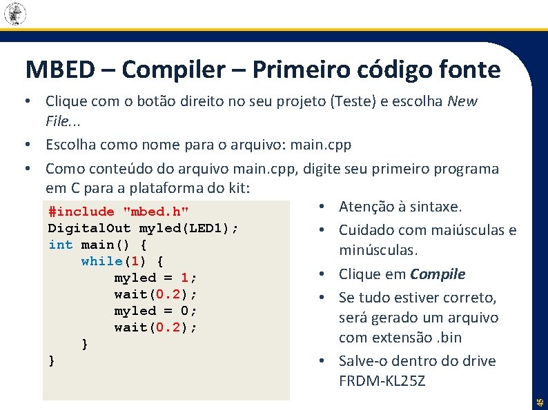 MBED – Compiler – Primeiro código fonte 45 • Clique com o botão direito