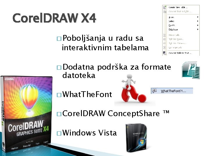 Corel. DRAW X 4 � Poboljšanja u radu sa interaktivnim tabelama � Dodatna datoteka