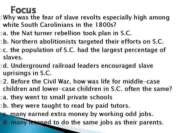 Focus � Why was the fear of slave revolts especially high among white South