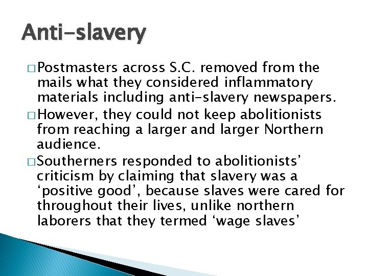 Anti-slavery � Postmasters across S. C. removed from the mails what they considered inflammatory