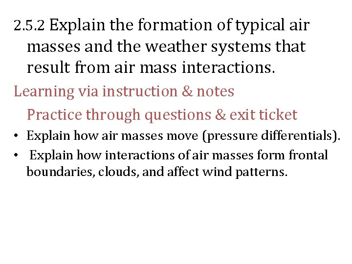 2. 5. 2 Explain the formation of typical air masses and the weather systems