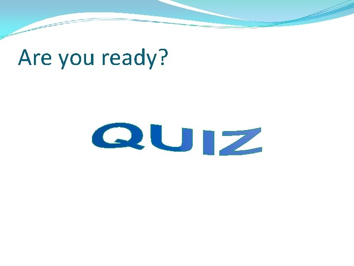 Are you ready? 