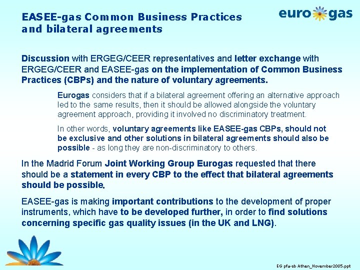 EASEE-gas Common Business Practices and bilateral agreements Discussion with ERGEG/CEER representatives and letter exchange