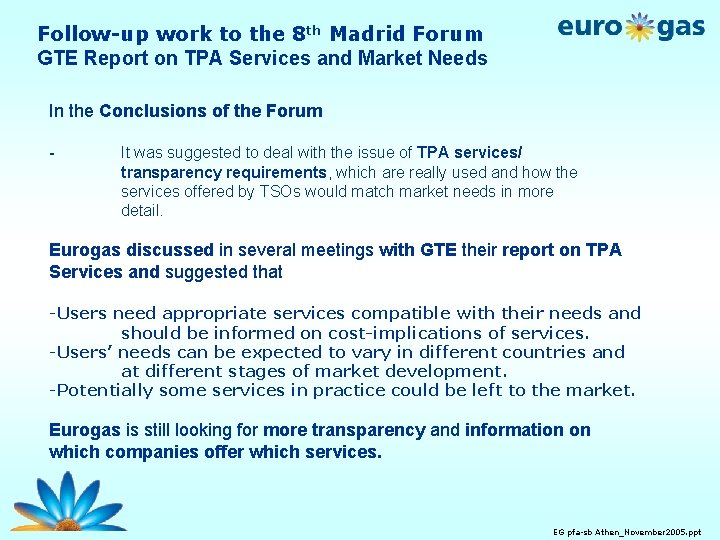 Follow-up work to the 8 th Madrid Forum GTE Report on TPA Services and