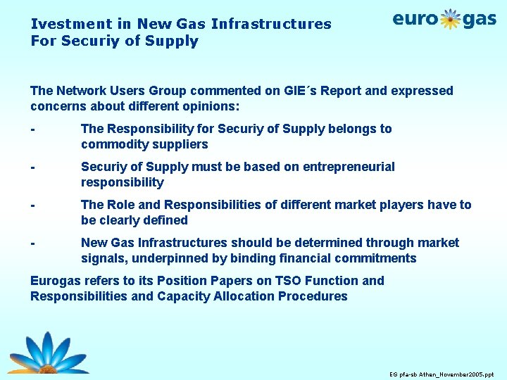 Ivestment in New Gas Infrastructures For Securiy of Supply The Network Users Group commented