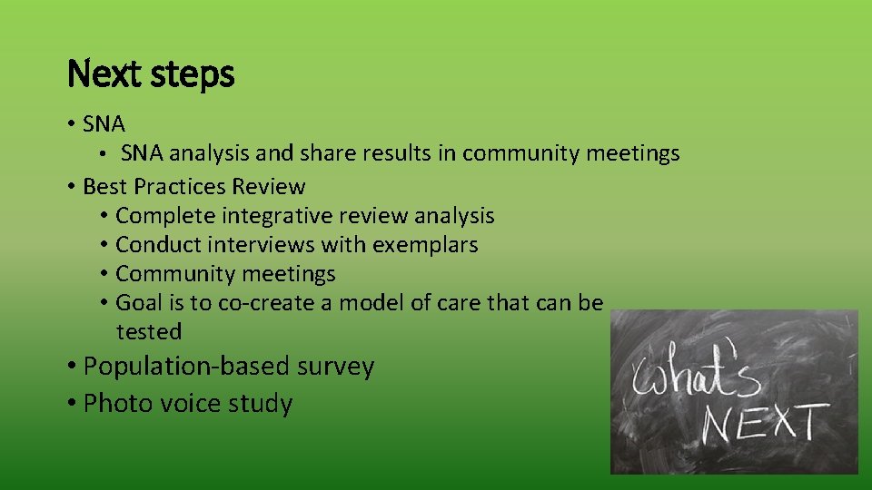 Next steps • SNA • SNA analysis and share results in community meetings •
