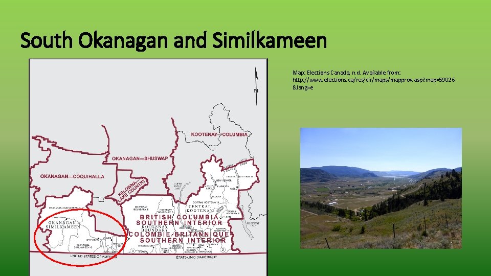 South Okanagan and Similkameen Map: Elections Canada, n. d. Available from: http: //www. elections.