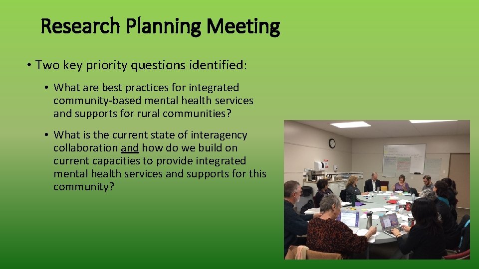 Research Planning Meeting • Two key priority questions identified: • What are best practices
